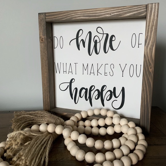 Do More Of What Makes You Happy 9.5” square wood sign - Picture 1 of 4